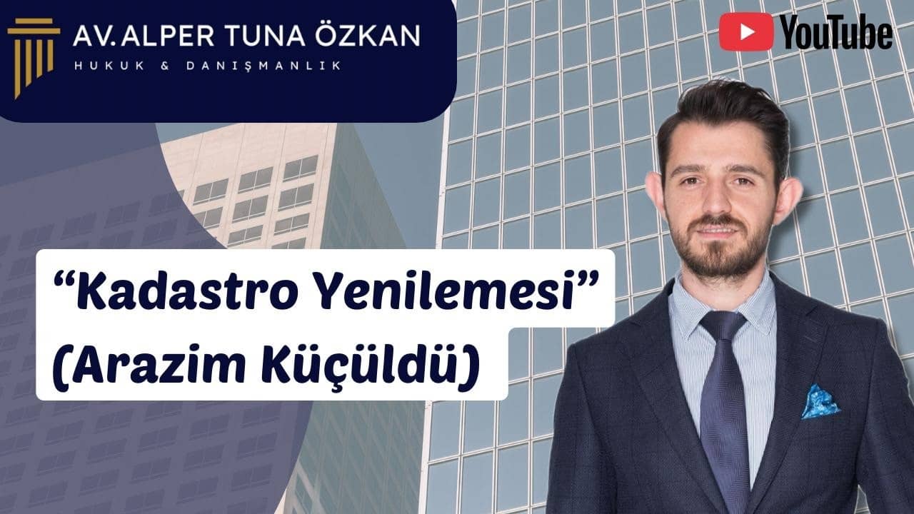 Tapuda Metrekare Eksildi! Kadastro Yenilemesinde Devletin Sorumluluğu (TMK 1007)